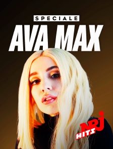 NRJ Hits - Spéciale Ava Max