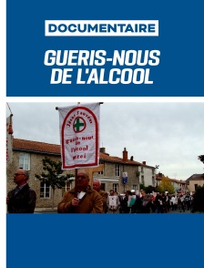 Guéris-nous de l'alcool