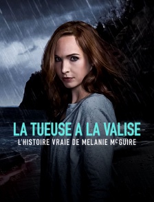 La tueuse à la valise : l'histoire vraie de Melanie McGuire