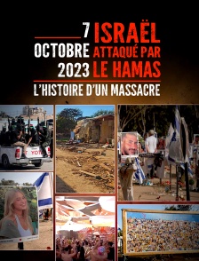 7 octobre, Israël attaqué par le Hamas