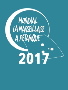 Mondial La Marseillaise à pétanque 2017