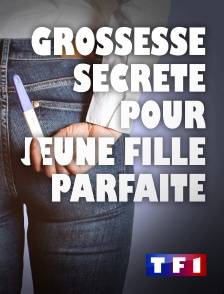 TF1 - Grossesse secrète pour jeune fille parfaite