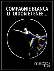 Mezzo Live HD - Compagnie Blanca Li: Didon et Énée - Le Temps d'aimer la danse