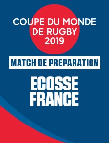 Rugby : Match de préparation à la Coupe du monde : Ecosse / France