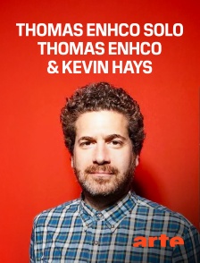 Arte - Thomas Enhco solo, Thomas Enhco & Kevin Hays