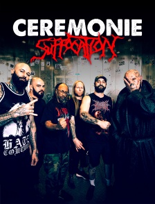 Cérémonie : Suffocation