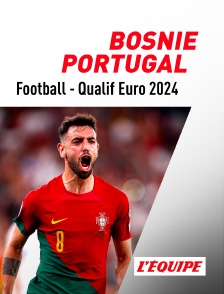 Football - Qualifications Euro 2024 : Le replay de Bosnie-Herzégovine / Portugal