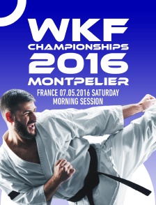 WKF Championships 2016 Montpelier, France, 07.05.2016 Saturday Morning Session