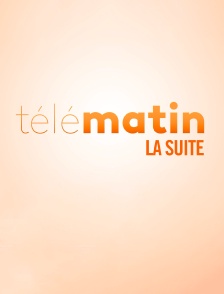 Télématin, la suite