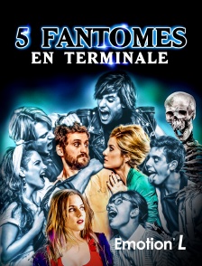 Emotion'L - 5 fantômes en terminale