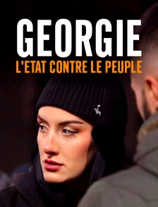 Géorgie : l'Etat contre le peuple