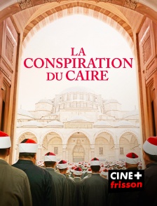 CINE+ Frisson - La conspiration du Caire