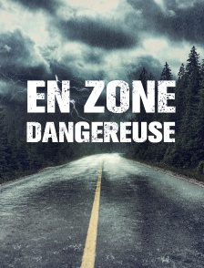 En zone dangereuse