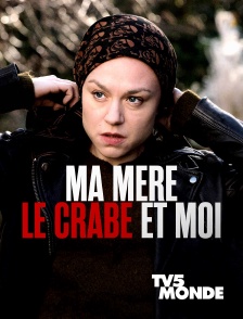 Ma mère, le crabe et moi