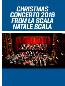 Christmas Concerto 2018 from La Scala Natale Scala