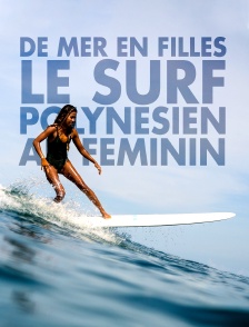 De mer en filles, le surf polynésien au féminin