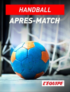 L'Equipe - Handball : après-match