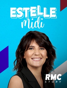 RMC Story - Estelle midi