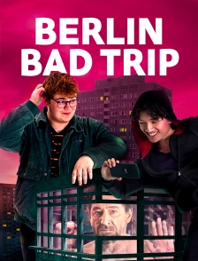 Berlin Bad Trip