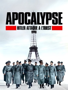 Apocalypse : Hitler attaque Ă l'ouest