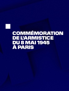 Commémoration de l'Armistice du 8 mai 1945 à Paris