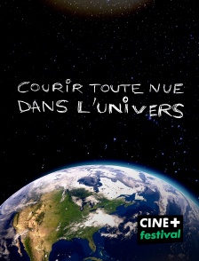 CINE+ Festival - Courir toute nue dans l'univers