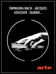 Arte - Swinging Bach - Jacques Loussier : Quand le classique rencontre le jazz