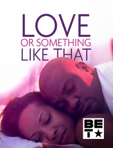 BET - Love or something like that