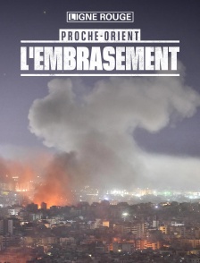 Proche-Orient, l'embrasement