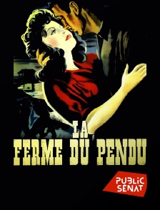 Public Sénat - La ferme du pendu