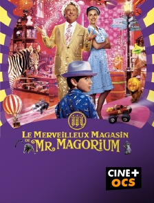 CINÉ Cinéma - Le merveilleux magasin de Mr Magorium