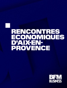 BFM Business - Emission spéciale : Rencontres Economiques d'Aix-en-Provence