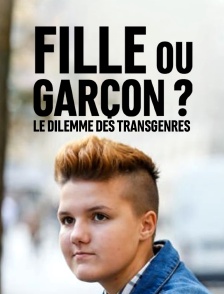 Fille ou garçon ? Le dilemme des transgenres