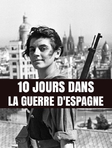 10 jours dans la guerre d'Espagne