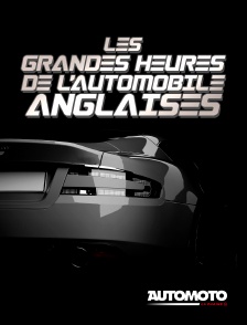 Les grandes heures de l'automobile anglaise