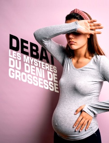 Débat : Les mystères du déni de grossesse