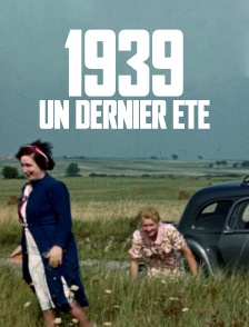 1939, un dernier été
