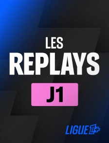 Ligue 1+ - Replays 1ère journée