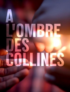 A l'ombre des collines