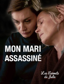 Molotov Channels Les carnets de Julie - Mon mari assassiné