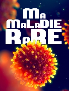 Ma maladie rare (TV)