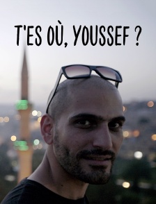 T'es où, Youssef ?
