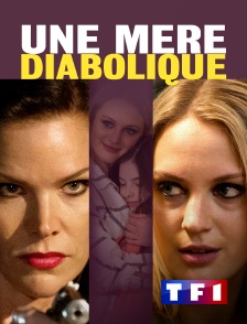 TF1 - Une mère diabolique