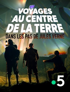 Voyages au centre de la Terre : dans les pas de Jules Verne