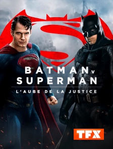 TFX - Batman v Superman : l'aube de la justice