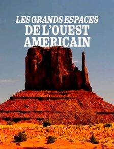 Les grands espaces de l'Ouest américain