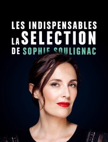 Les indispensables - la sélection de Sophie Soulignac