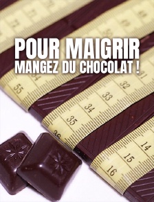 Pour maigrir, mangez du chocolat !