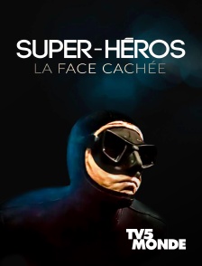 TV5MONDE - Super-héros, la face cachée