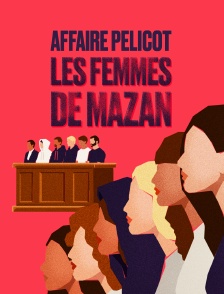 Affaire Pelicot : les femmes de Mazan